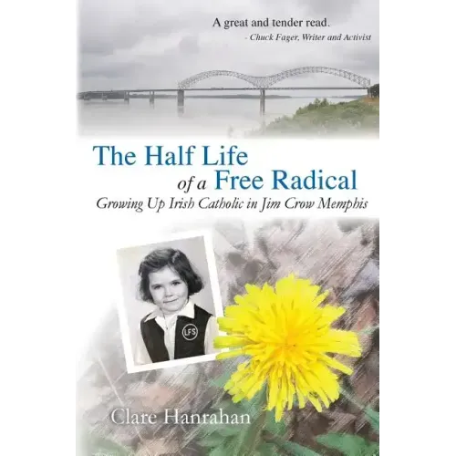 The Half-Life of a Free Radical: Growing Up Irish Catholic in Jim Crow Memphis