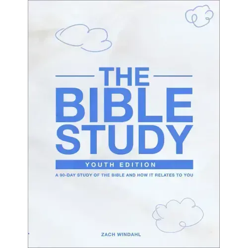 The Bible Study: Youth Edition 2022: A 90-Day Study of the Bible and How It Relates to You