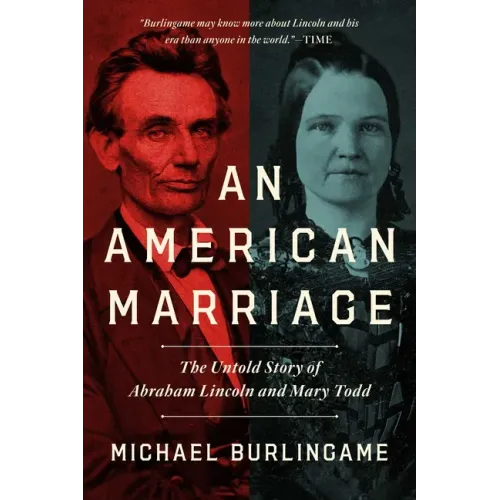 An American Marriage: The Untold Story of Abraham Lincoln and Mary Todd