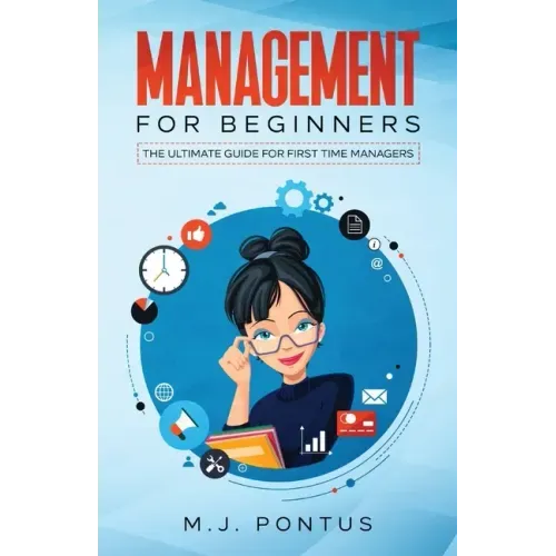Management for Beginners: The Ultimate Guide for First Time Managers