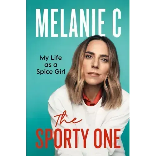 The Sporty One: My Life as a Spice Girl