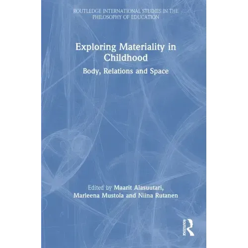 Exploring Materiality in Childhood: Body, Relations and Space
