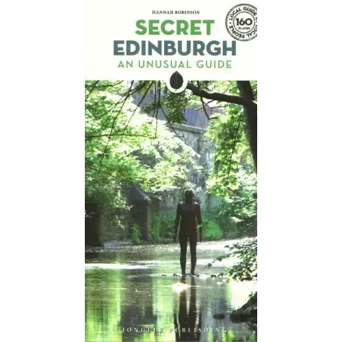 Secret Edinburgh: An Unusual Guide