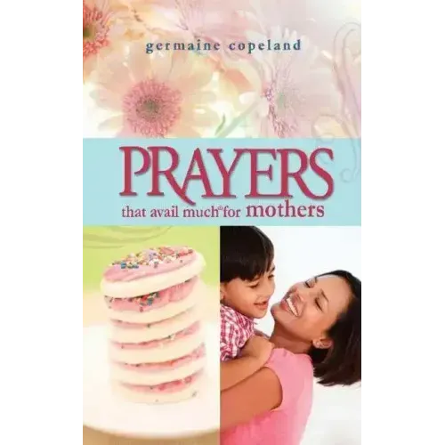 Prayers That Avail Much for Mothers