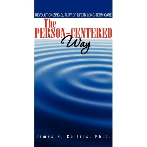 The Person-Centered Way: Revolutionizing Quality of Life in Long-Term Care