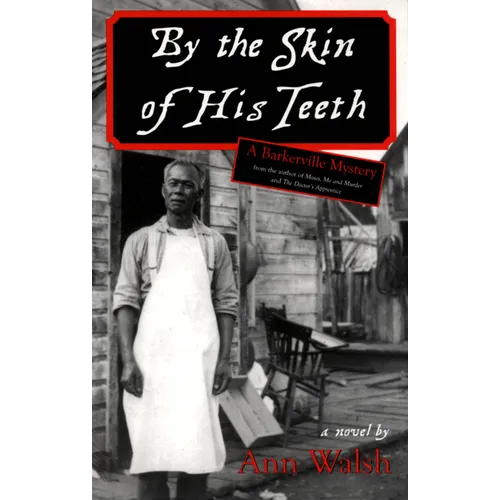 By the Skin of His Teeth: A Barkerville Mystery