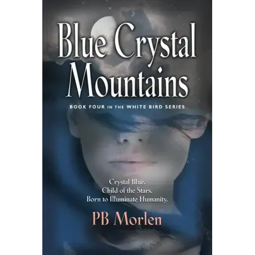 Blue Crystal Mountains - Book Four in the White Bird Series