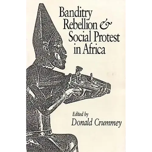 Banditry, Rebellion and Social Protest in Africa