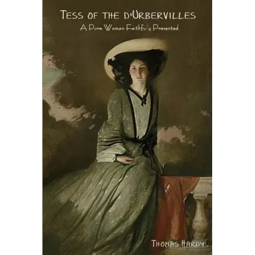 Tess of the D'Urbervilles: A Pure Woman Faithfully Presented