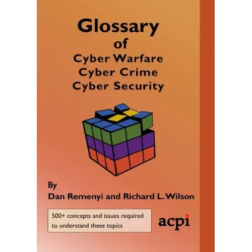 Glossary of Cyber Warfare, Cyber Crime and Cyber Security