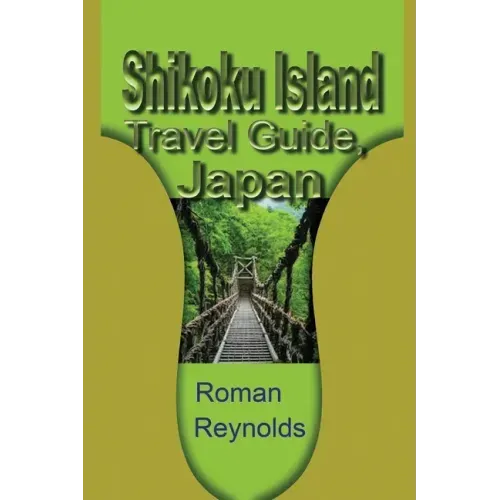 Shikoku Island Travel Guide, Japan: Discover Hidden Tourist Destination