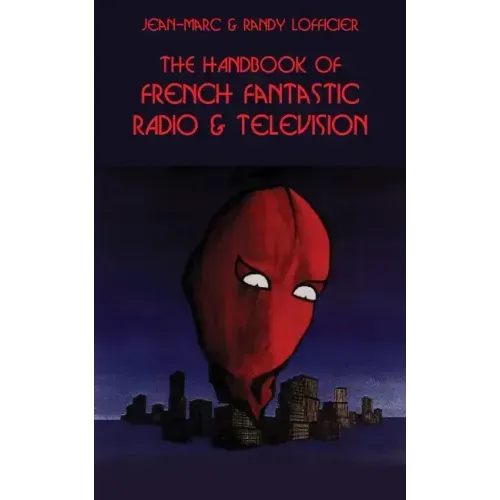 The Handbook of French Fantastic Radio & Television