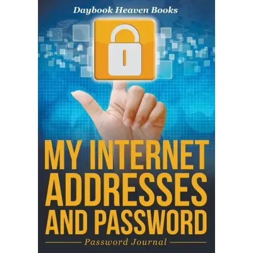 My Internet Addresses and Password - Password Journal