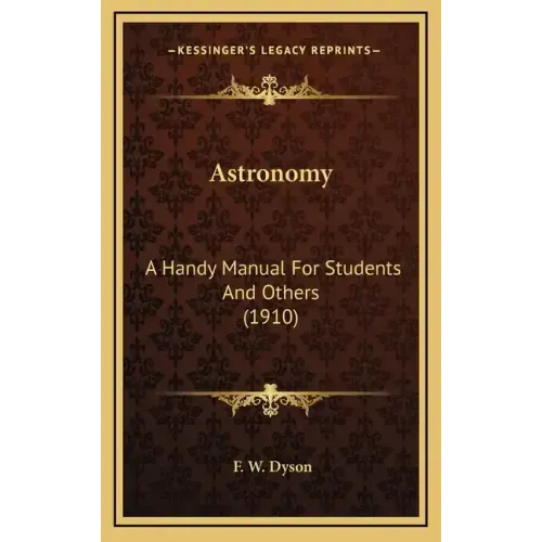 Astronomy: A Handy Manual for Students and Others (1910)