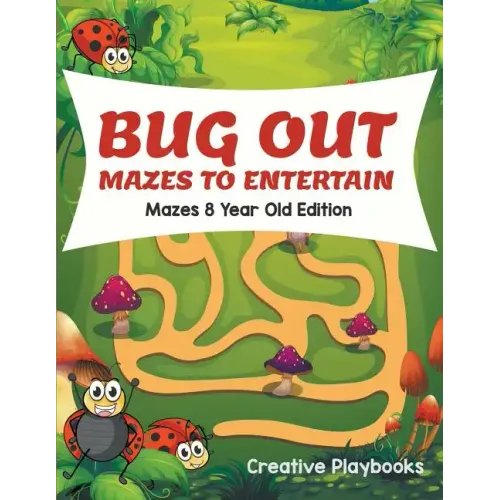Bug Out Mazes to Entertain Mazes 8 Year Old Edition