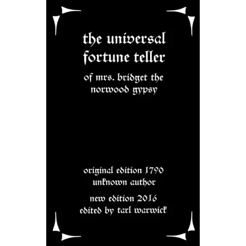 The Universal Fortune Teller: Of Mrs. Bridget the Norwood Gypsy