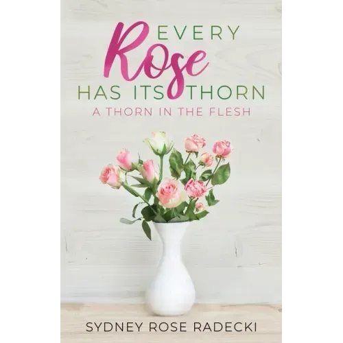 Every Rose Has Its Thorn: A Thorn in the Flesh