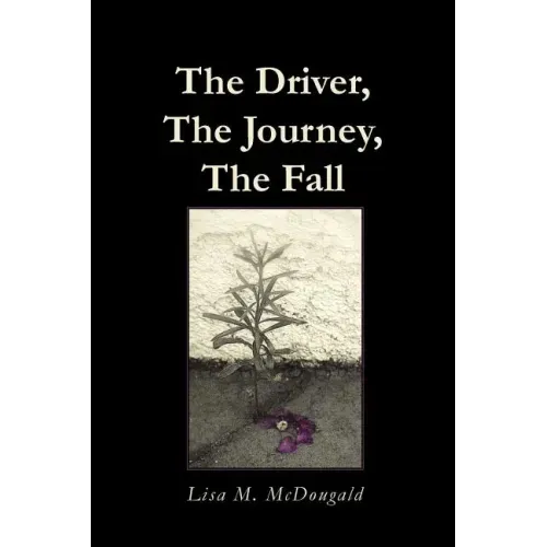 The Driver, The Journey, The Fall