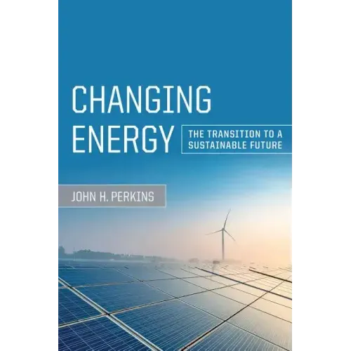 Changing Energy: The Transition to a Sustainable Future
