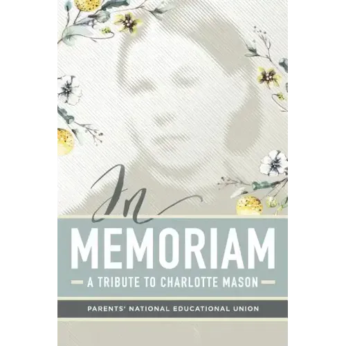 In Memoriam: A Tribute to Charlotte Mason