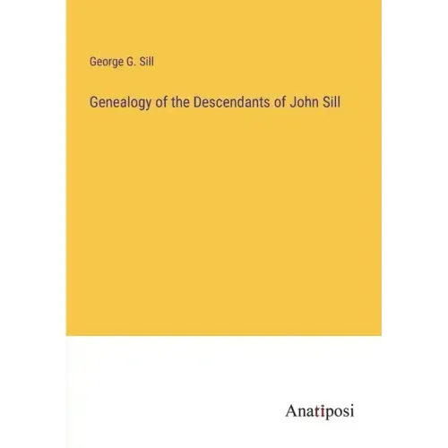 Genealogy of the Descendants of John Sill