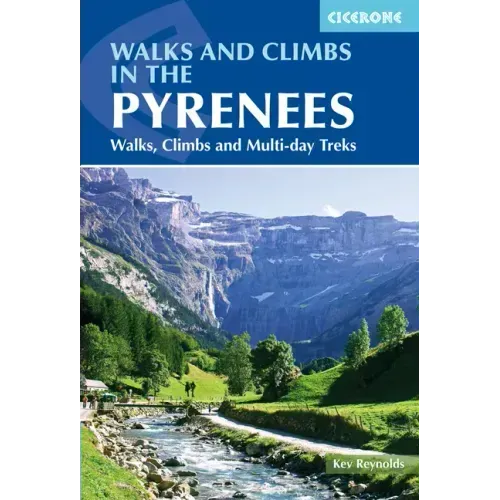 Walks and Climbs in the Pyrenees: Walks, Climbs and Multi-Day Treks