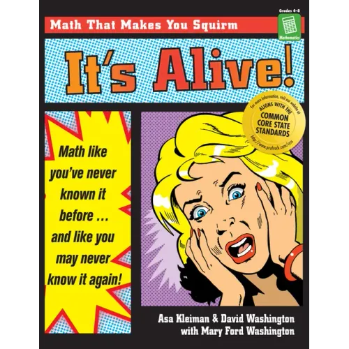 It's Alive!: Math Like You've Never Known It Before (Grades 4-8)