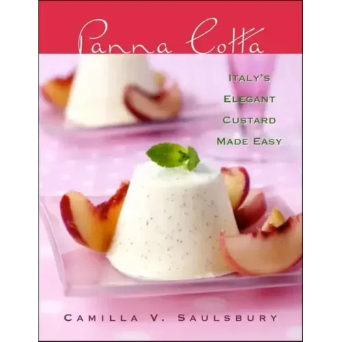 Panna Cotta: Italy's Elegant Custard Made Easy