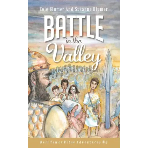 Battle In The Valley: The Story of David and Goliath