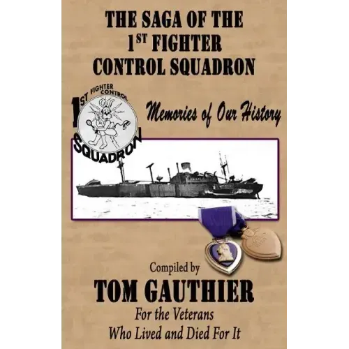 The Saga of the 1st Fighter Control Squadron: Memories of Our History