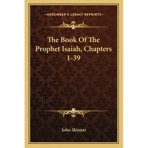 The Book of the Prophet Isaiah, Chapters 1-39