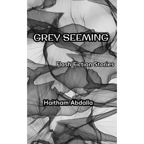 Grey Seeming: Flash Fiction Stories