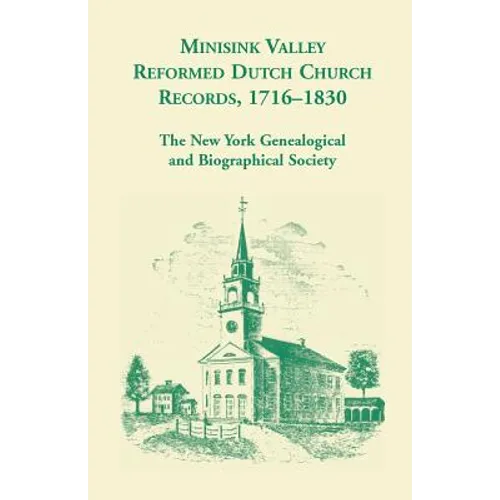 Minisink Valley Reformed Dutch Church Records, 1716-1830