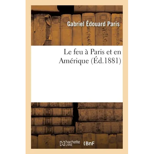 Le Feu À Paris Et En Amérique