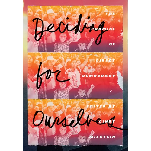 Deciding for Ourselves: The Promise of Direct Democracy