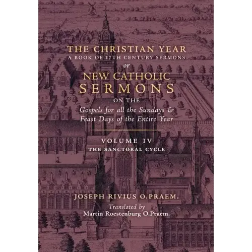The Christian Year: Vol. 4 (The Sanctoral Cycle I)