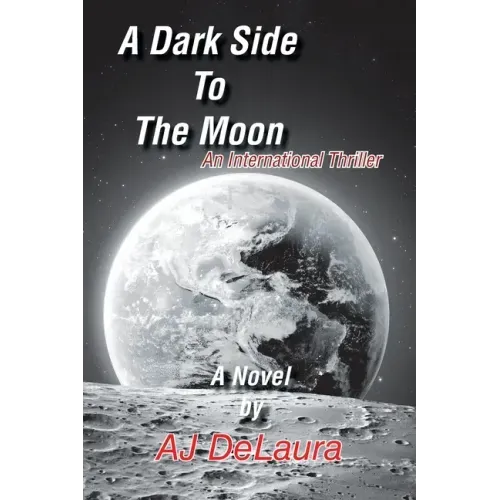 A Dark Side to the Moon: An International Thriller