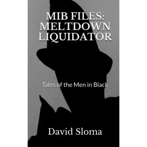 MIB Files: Meltdown Liquidator - Tales of the Men In Black