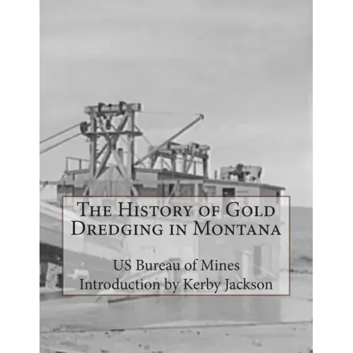 The History of Gold Dredging in Montana