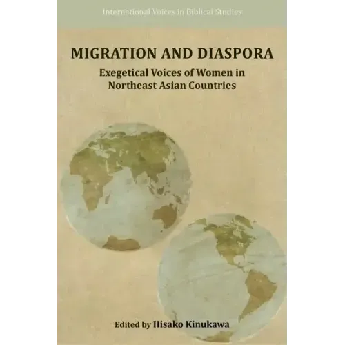 Migration and Diaspora: Exegetical Voices of Women in Northeast Asian Countries
