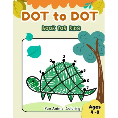 Dot to Dot Books for Kids Ages 4-8 Fun Animal Coloring: CUTE TURETLE Dot to Dot Books for Kids Ages 4-8 Fun Animal Coloring: Connect The Dots Books fo