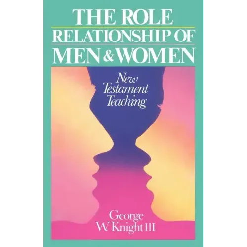 Role Relationship of Men and Women: New Testament Teaching