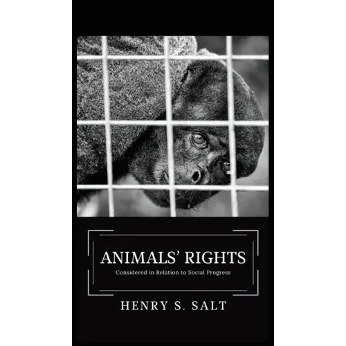 Animals' Rights: Considered in Relation to Social Progress
