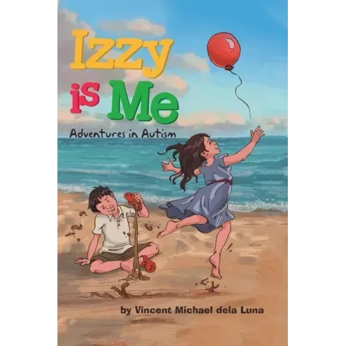 Izzy is Me: Adventures in Autism