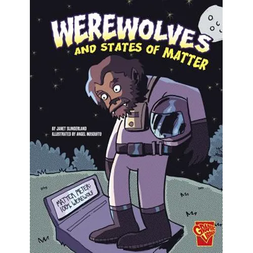 Werewolves and States of Matter