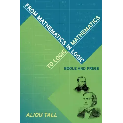 From Mathematics in Logic to Logic in Mathematics: Boole and Frege