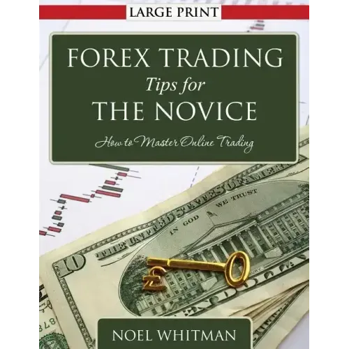 Forex Trading Tips for the Novice: How to Master Online Trading