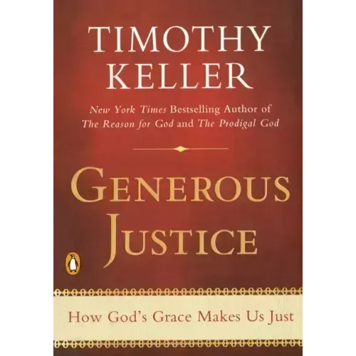 Generous Justice: How God's Grace Makes Us Just