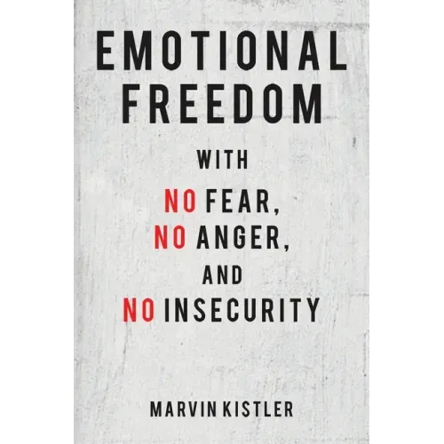Emotional Freedom with No Fear, No Anger, and No Insecurity