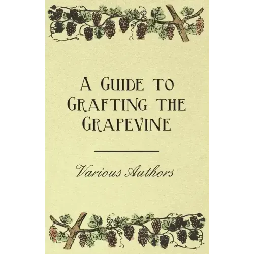 A Guide to Grafting the Grapevine